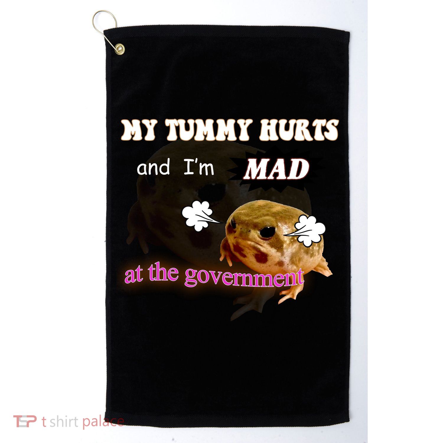 My Tummy Hurts And Im MAD At The Government Golf Towel