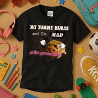 My Tummy Hurts And Im MAD At The Government Kids T-Shirt
