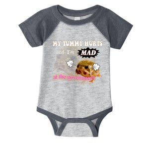 My Tummy Hurts And Im MAD At The Government Infant Baby Jersey Bodysuit