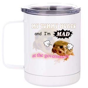 My Tummy Hurts And Im MAD At The Government 12 oz Stainless Steel Tumbler Cup