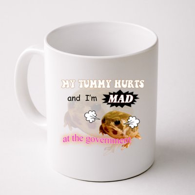 My Tummy Hurts And Im MAD At The Government Coffee Mug