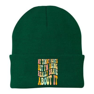 My Tummy Hurts But I'm Being Really Brave About It Groovy Knit Cap Winter Beanie