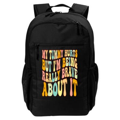 My Tummy Hurts But I'm Being Really Brave About It Groovy Daily Commute Backpack