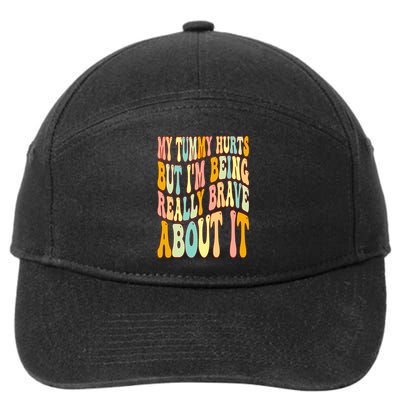 My Tummy Hurts But I'm Being Really Brave About It Groovy 7-Panel Snapback Hat