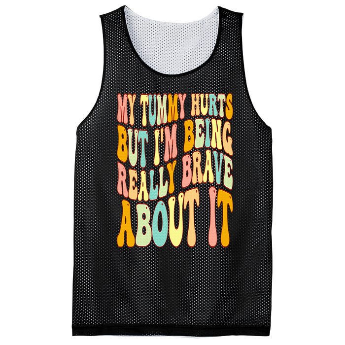 My Tummy Hurts But I'm Being Really Brave About It Groovy Mesh Reversible Basketball Jersey Tank