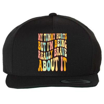 My Tummy Hurts But I'm Being Really Brave About It Groovy Wool Snapback Cap