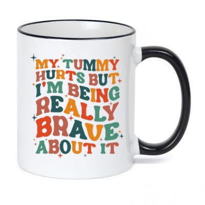 My Tummy Hurts But I'm Being Brave About It Funny meme  11oz Black Color Changing Mug