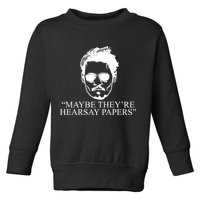 Maybe They're Hearsay Papers Funny Johnny Depp Toddler Sweatshirt