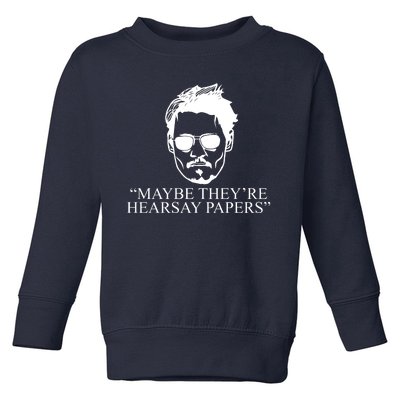 Maybe They're Hearsay Papers Funny Johnny Depp Toddler Sweatshirt