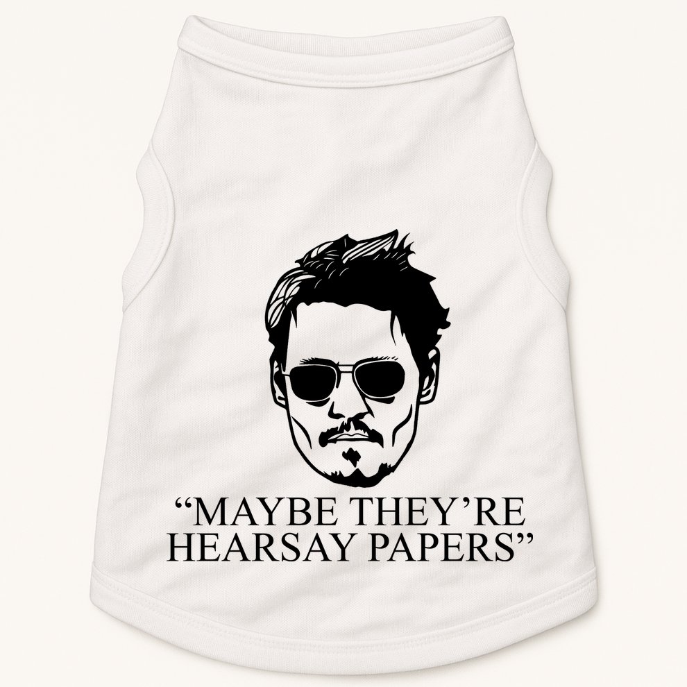 Maybe They're Hearsay Papers Funny Johnny Depp Doggie Tank
