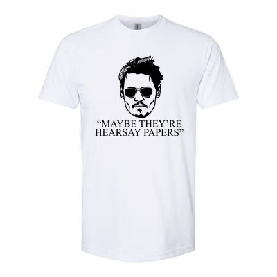 Maybe They're Hearsay Papers Funny Johnny Depp Softstyle CVC T-Shirt