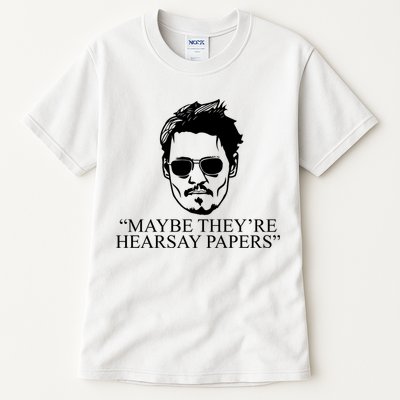 Maybe They're Hearsay Papers Funny Johnny Depp Tall T-Shirt