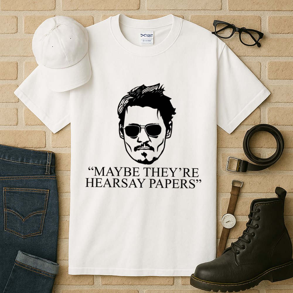 Maybe They're Hearsay Papers Funny Johnny Depp Tall T-Shirt
