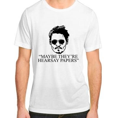 Maybe They're Hearsay Papers Funny Johnny Depp Adult ChromaSoft Performance T-Shirt