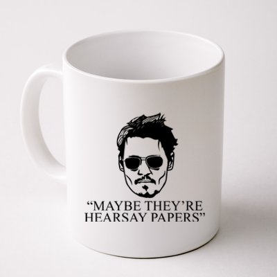 Maybe They're Hearsay Papers Funny Johnny Depp Coffee Mug