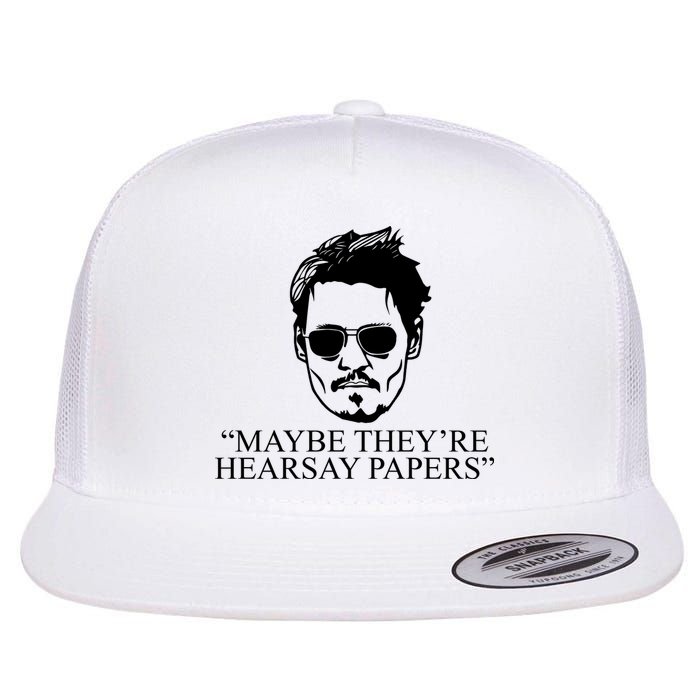 Maybe They're Hearsay Papers Funny Johnny Depp Flat Bill Trucker Hat