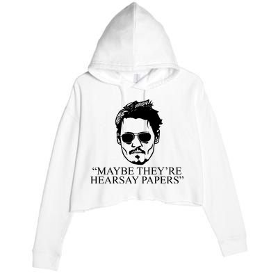 Maybe They're Hearsay Papers Funny Johnny Depp Crop Fleece Hoodie
