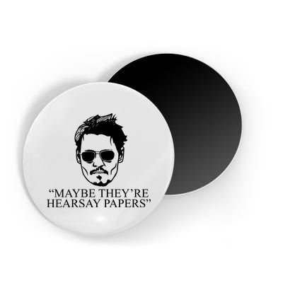 Maybe They're Hearsay Papers Funny Johnny Depp Magnet
