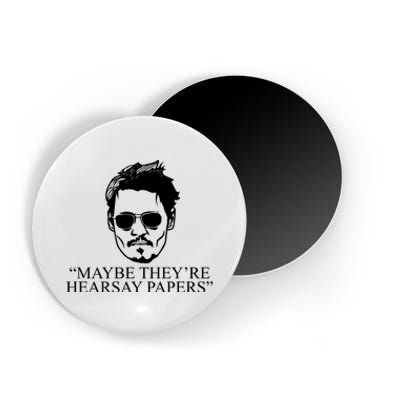 Maybe They're Hearsay Papers Funny Johnny Depp Magnet