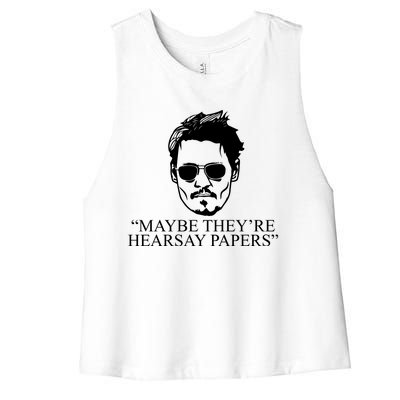 Maybe They're Hearsay Papers Funny Johnny Depp Women's Racerback Cropped Tank