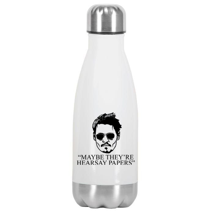 Maybe They're Hearsay Papers Funny Johnny Depp Stainless Steel Insulated Water Bottle