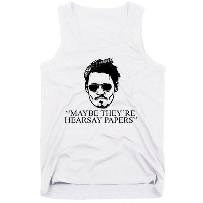 Maybe They're Hearsay Papers Funny Johnny Depp Tank Top