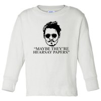 Maybe They're Hearsay Papers Funny Johnny Depp Toddler Long Sleeve Shirt