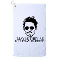 Maybe They're Hearsay Papers Funny Johnny Depp Platinum Collection Golf Towel