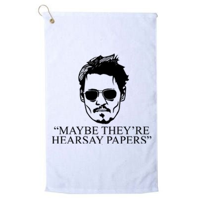 Maybe They're Hearsay Papers Funny Johnny Depp Platinum Collection Golf Towel