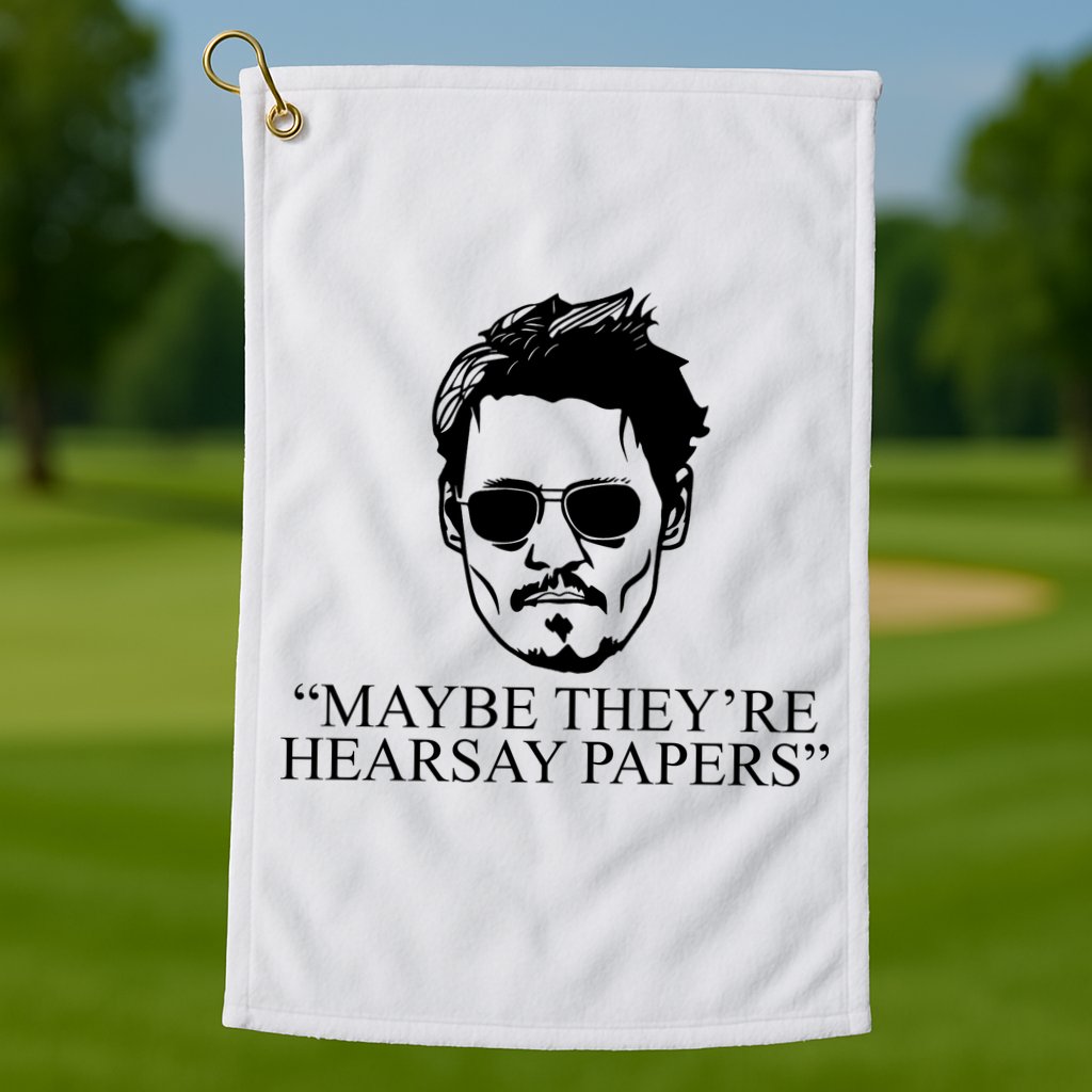 Maybe They're Hearsay Papers Funny Johnny Depp Golf Towel