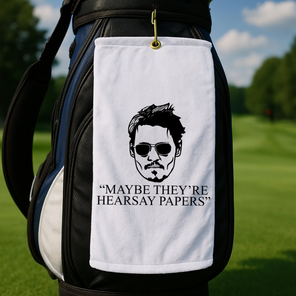 Maybe They're Hearsay Papers Funny Johnny Depp Golf Towel