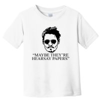 Maybe They're Hearsay Papers Funny Johnny Depp Toddler T-Shirt