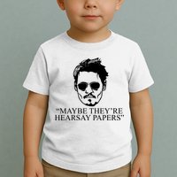Maybe They're Hearsay Papers Funny Johnny Depp Toddler T-Shirt