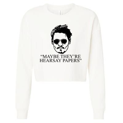 Maybe They're Hearsay Papers Funny Johnny Depp Cropped Pullover Crew
