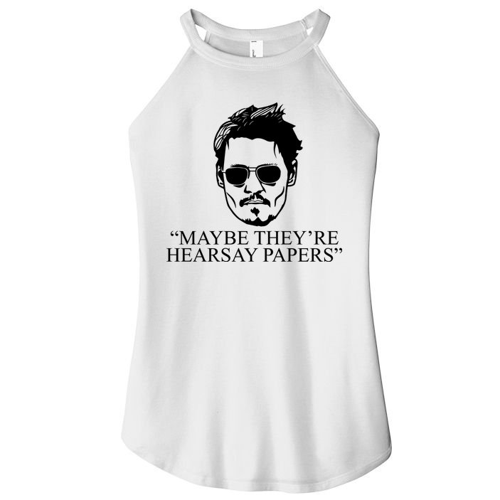 Maybe They're Hearsay Papers Funny Johnny Depp Women's Perfect Tri Rocker Tank