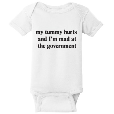 My Tummy Hurts And IM Mad At The Government Baby Bodysuit