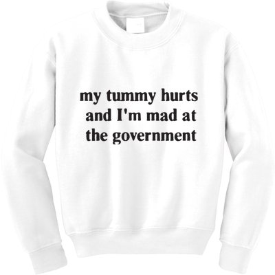 My Tummy Hurts And IM Mad At The Government Kids Sweatshirt