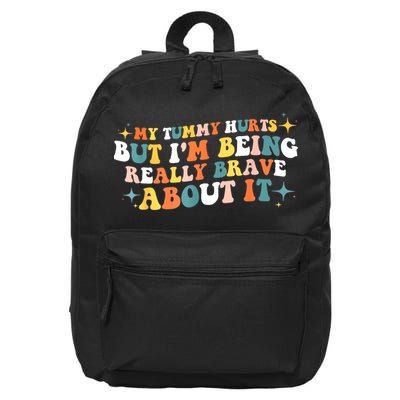 My Tummy Hurts But IM Being Really Brave About It Retro 16 in Basic Backpack
