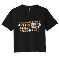 My Tummy Hurts But IM Being Really Brave About It Retro Women's Crop Top Tee