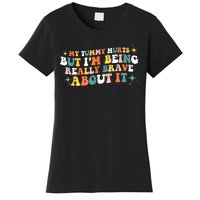 My Tummy Hurts But IM Being Really Brave About It Retro Women's T-Shirt