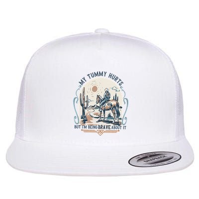 My Tummy Hurts But IM Being Brave About It Flat Bill Trucker Hat