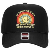 My Tummy Hurts But IM Being Really Brave About It Vintage High Crown Mesh Back Trucker Hat