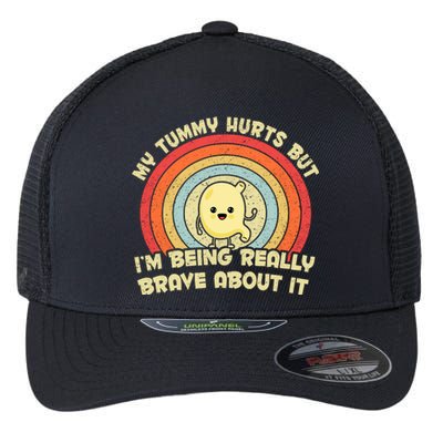 My Tummy Hurts But IM Being Really Brave About It Vintage Flexfit Unipanel Trucker Cap