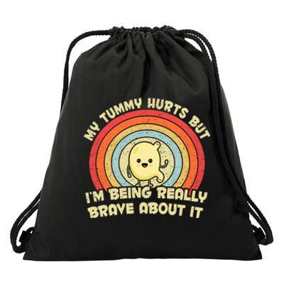 My Tummy Hurts But IM Being Really Brave About It Vintage Drawstring Bag