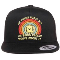 My Tummy Hurts But IM Being Really Brave About It Vintage Flat Bill Trucker Hat