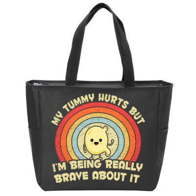 My Tummy Hurts But IM Being Really Brave About It Vintage Zip Tote Bag