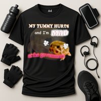 My Tummy Hurts And Im MAD At The Government Meme Cooling Performance Crew T-Shirt