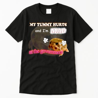 My Tummy Hurts And Im MAD At The Government Meme Tall T-Shirt