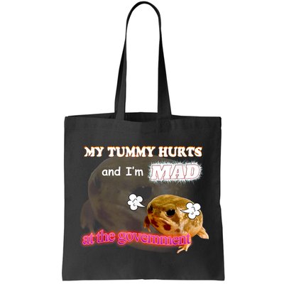 My Tummy Hurts And Im MAD At The Government Meme Bag