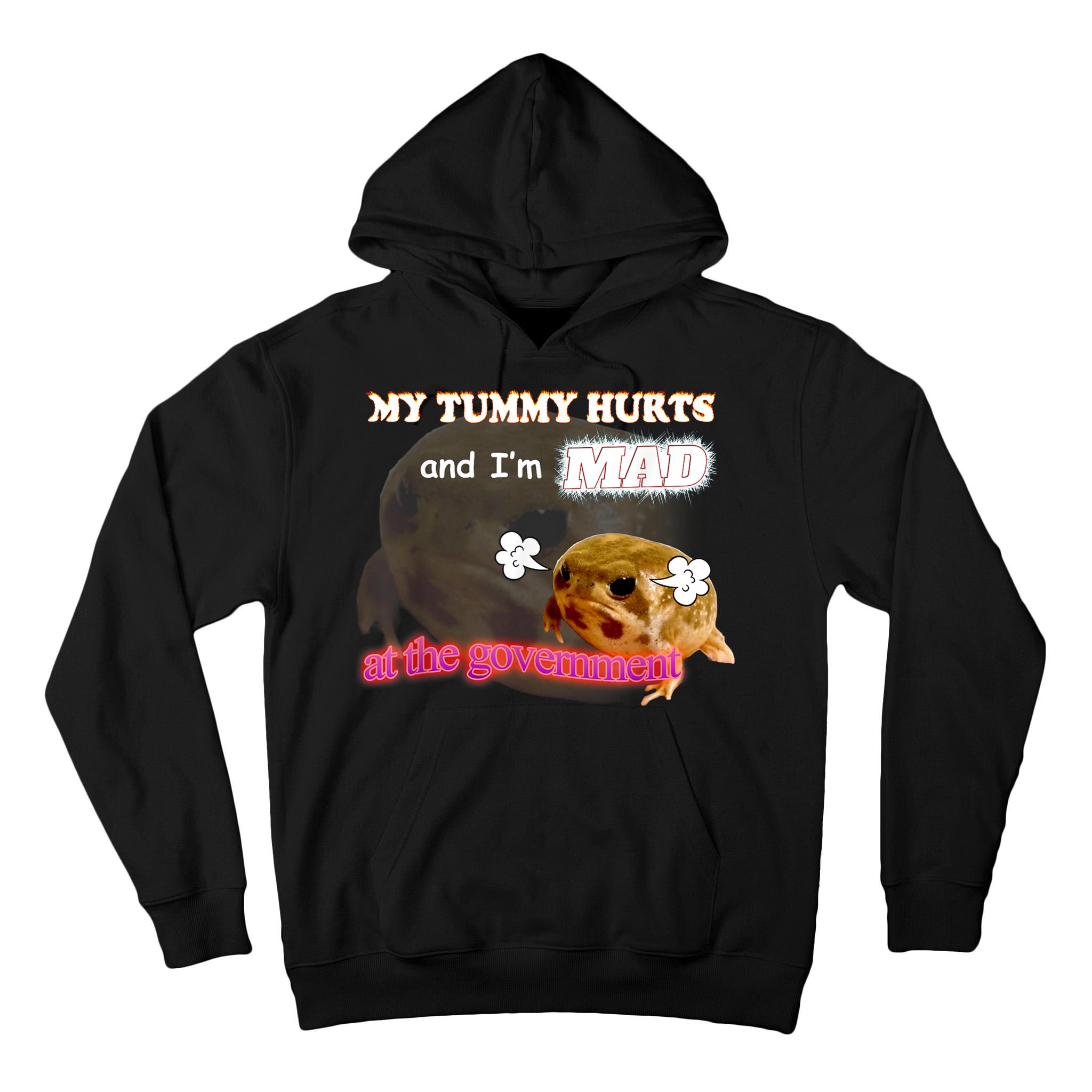 My Tummy Hurts And Im MAD At The Government Meme Tall Hoodie